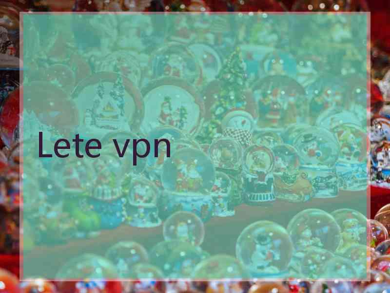 Lete vpn